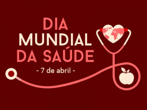 Dia Mundial da Saúde